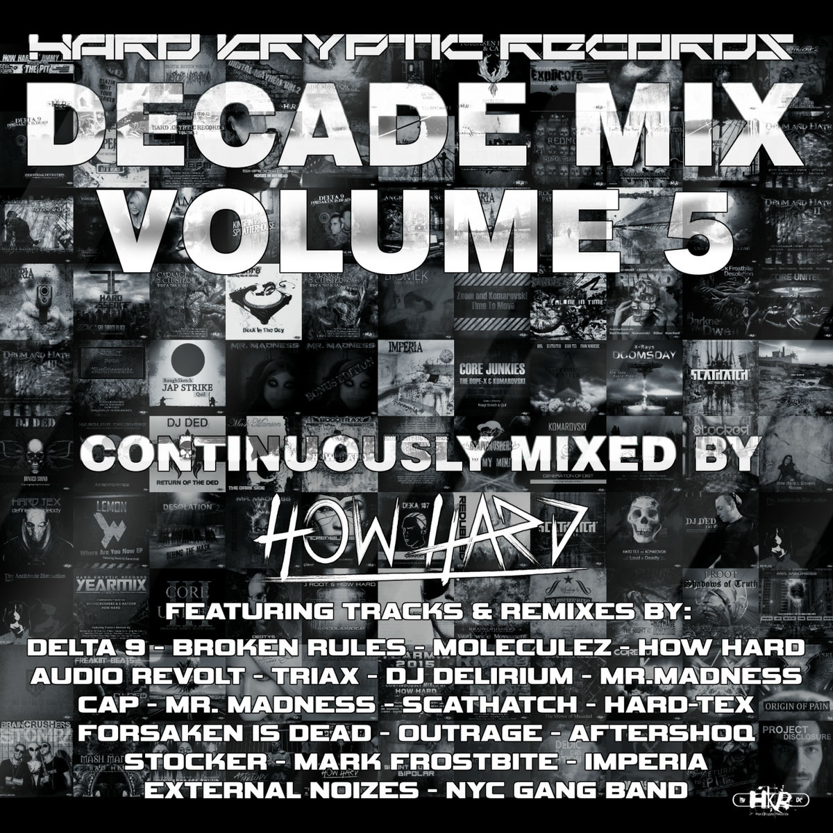 Album cover of Hard Kryptic Records Decade Mix, Vol. 5 (Continuously Mixed by How Hard)