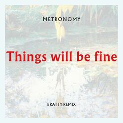 Cover of Things will be fine (Bratty Remix)