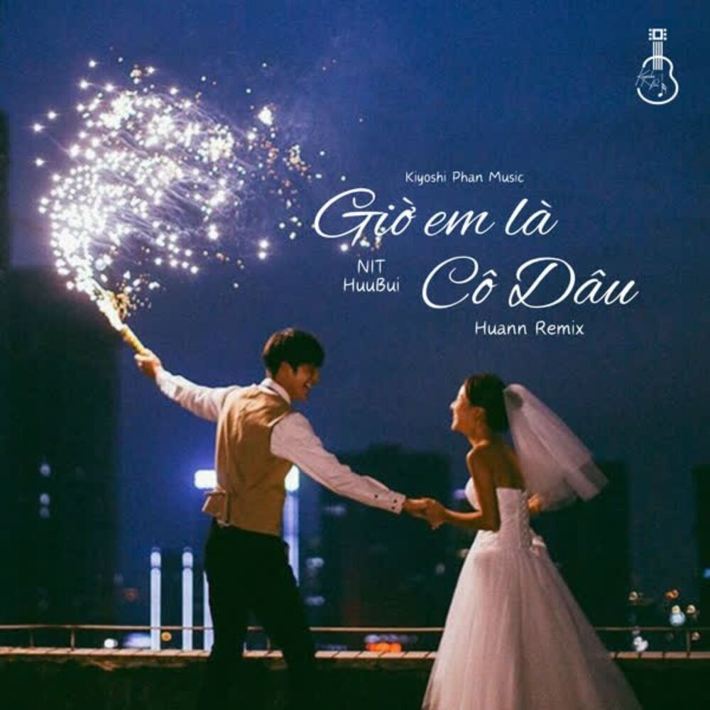 Picture of Giờ Em Là Cô Dâu (Huann Remix)