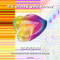 it&rsquo;s crazy you know