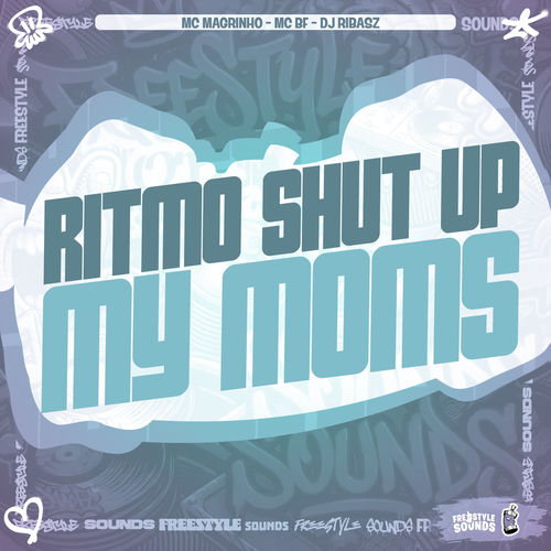 Ritmo Shut Up My Moms