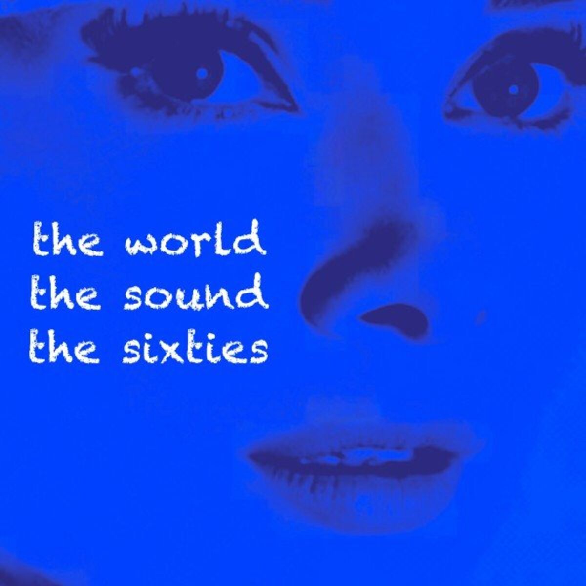Album cover of The World - The Sound - The Sixties (Songs and Chansons of the '60S - Jazz & Pop)