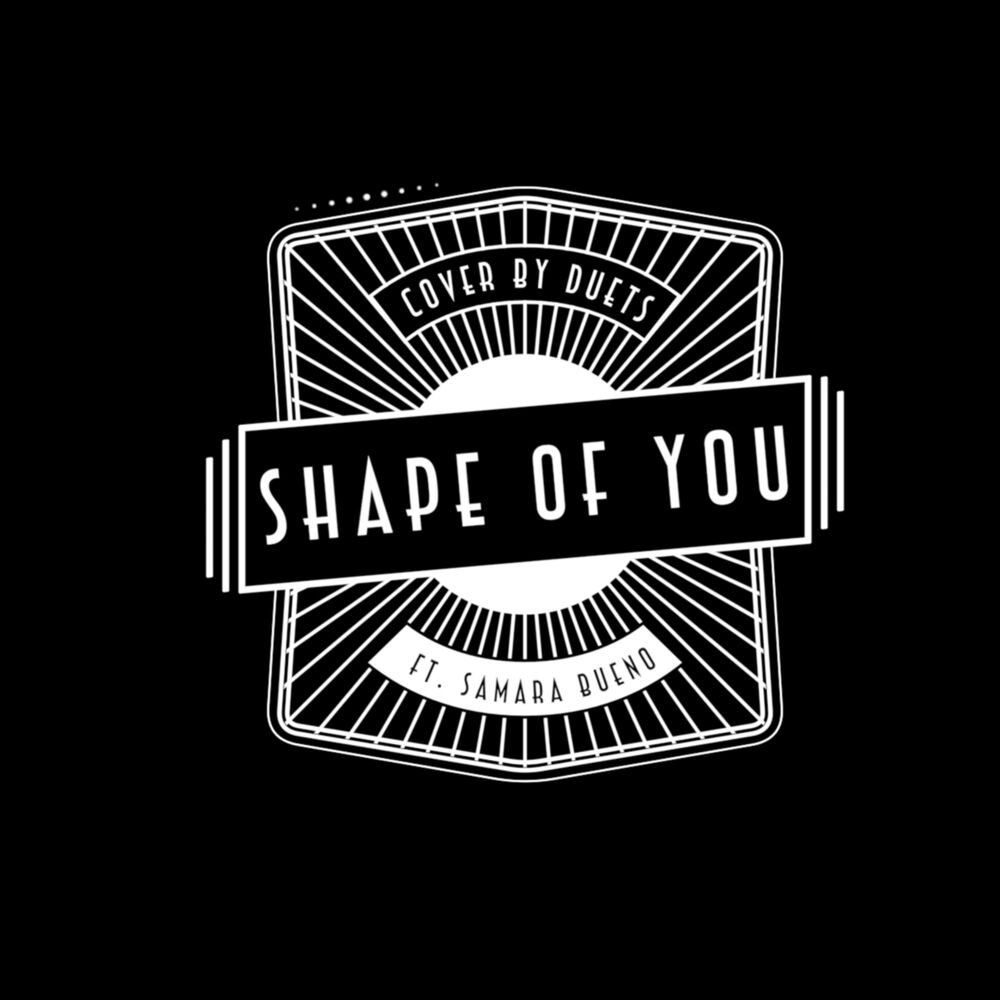 Picture of Shape of You (feat. Samara Bueno)