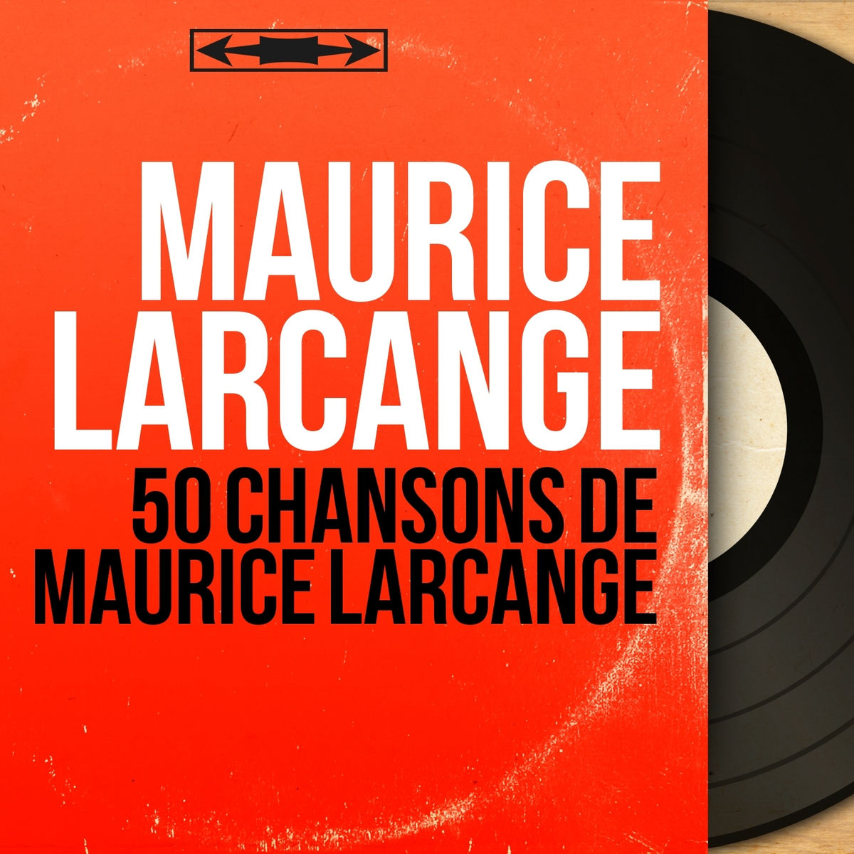 Album cover of 50 chansons de Maurice Larcange (Mono Version)