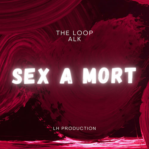 Sex à mort.. (feat. ALK)