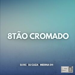 Cover of 8Tão Cromado