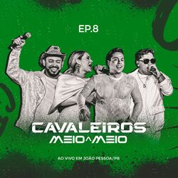 Cover of Meio a Meio - Ep. 8 - Ao Vivo em João Pessoa