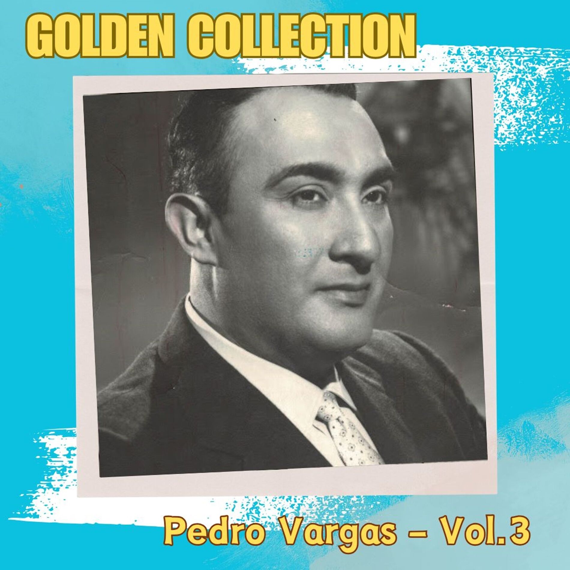 Album cover of Pedro Vargas, Vol. 3 - Golden Collection