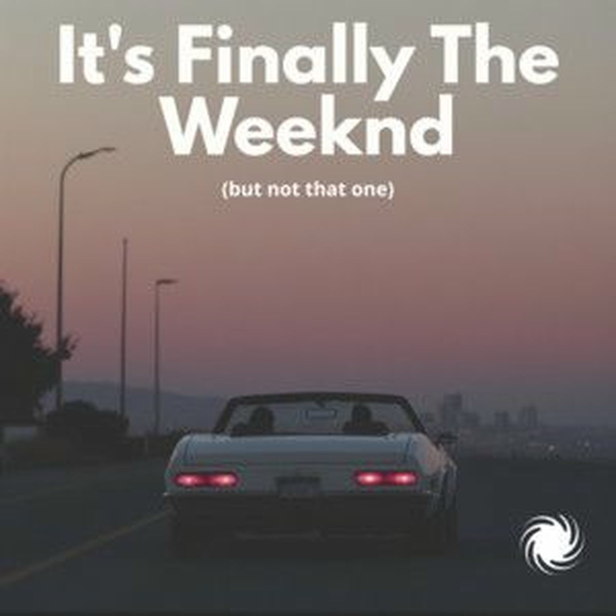 Cover of playlist It's Finally The Weeknd (But Not That One)