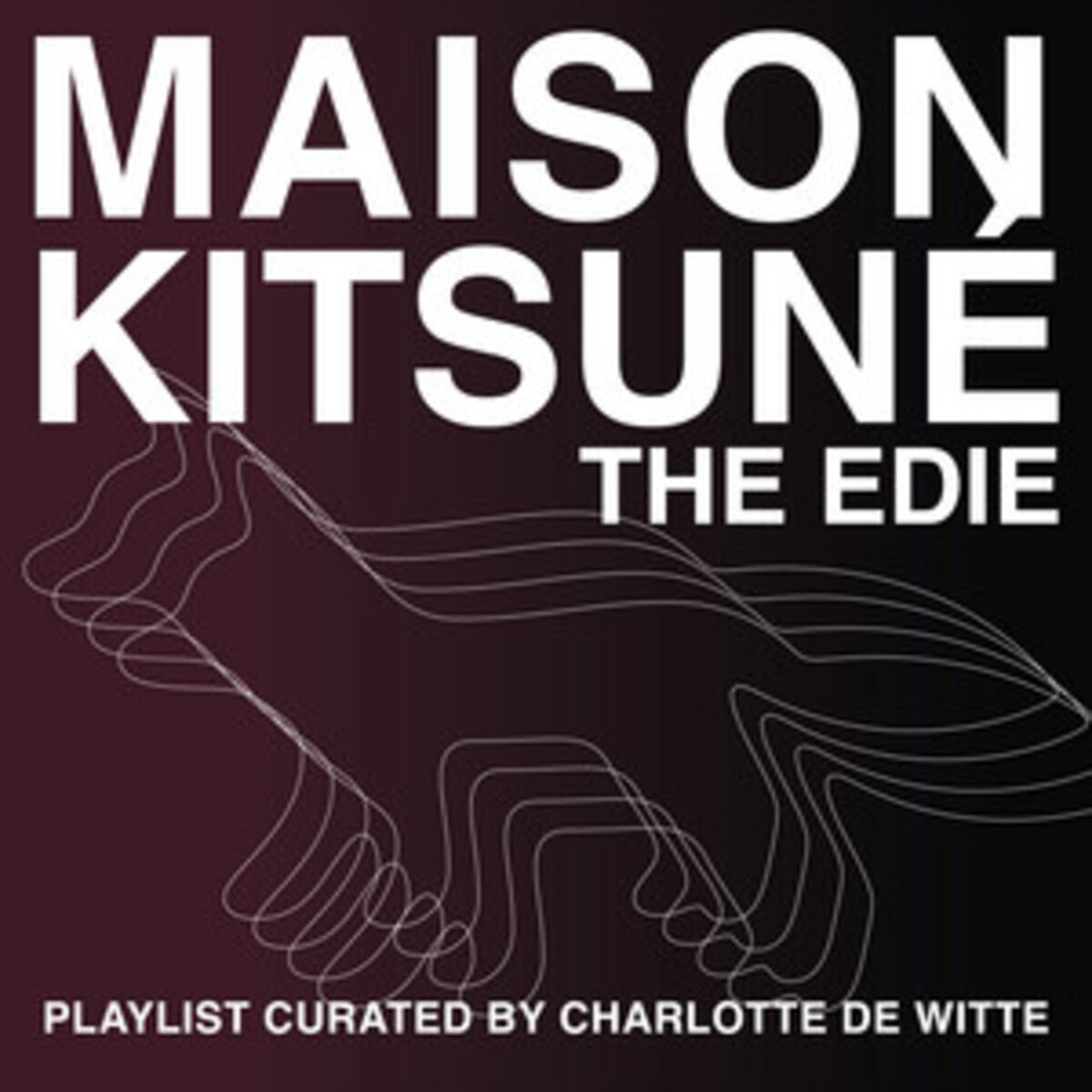 Cover of playlist Maison Kitsuné : The Edie curated by Charlotte De 