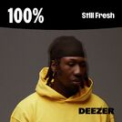 100% Still Fresh
