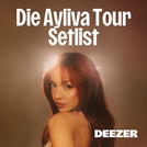 Die Ayliva Tour Setlist