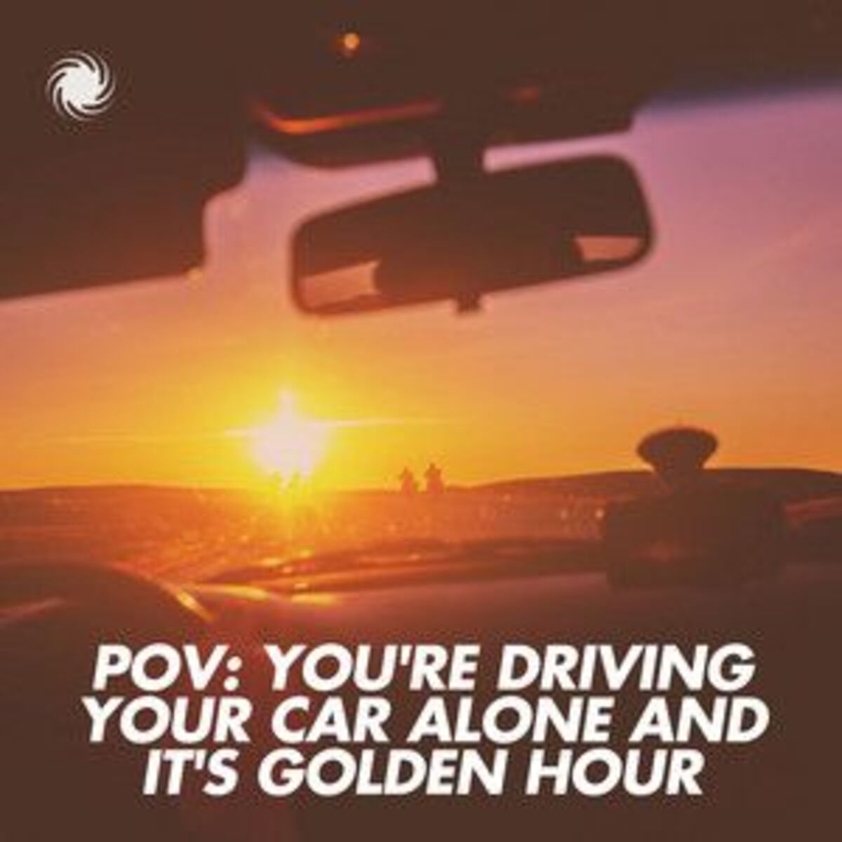Cover of playlist POV: you're driving your car alone and it's golden