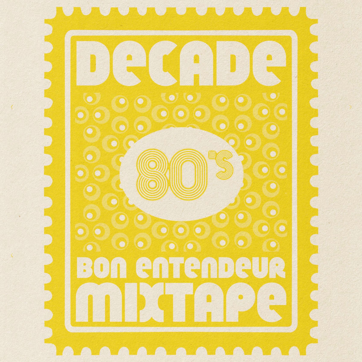 Cover of playlist BON ENTENDEUR - DECADE 80’s