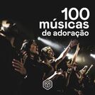 100 músicas de ADORAÇÃO (atualizado)