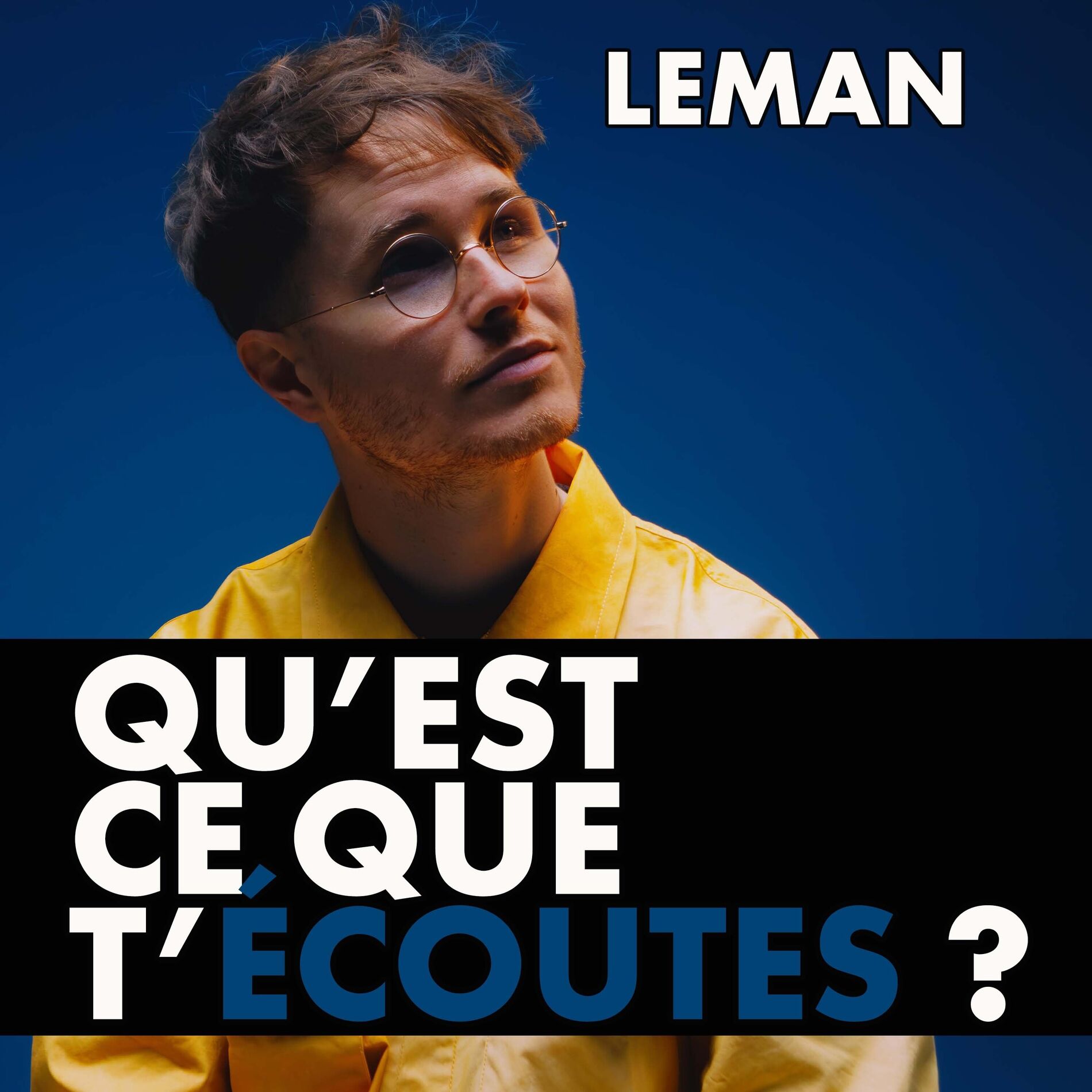 Cover of playlist Qu'est-ce que t'écoutes par Léman