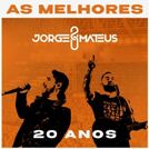 Jorge e Mateus ⭐ 20 Anos | As Melhores