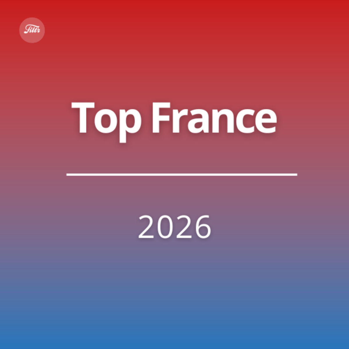 Cover of playlist TOP FRANCE 2026 ⭐ musique du moment