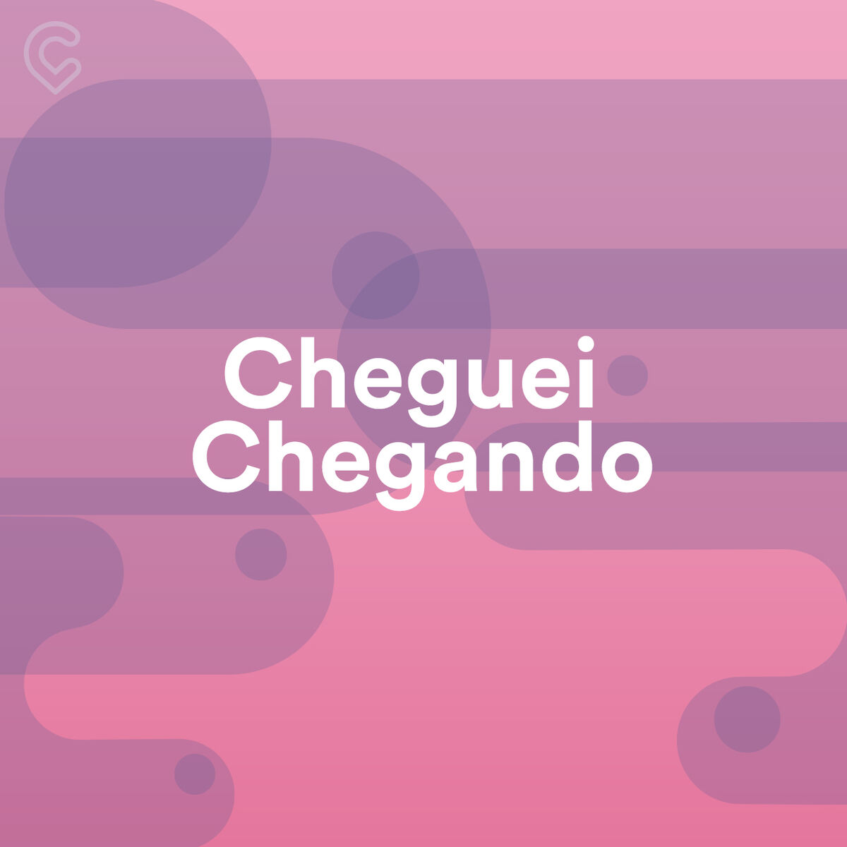 Cover of playlist Cheguei chegando
