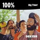 100% Big Thief