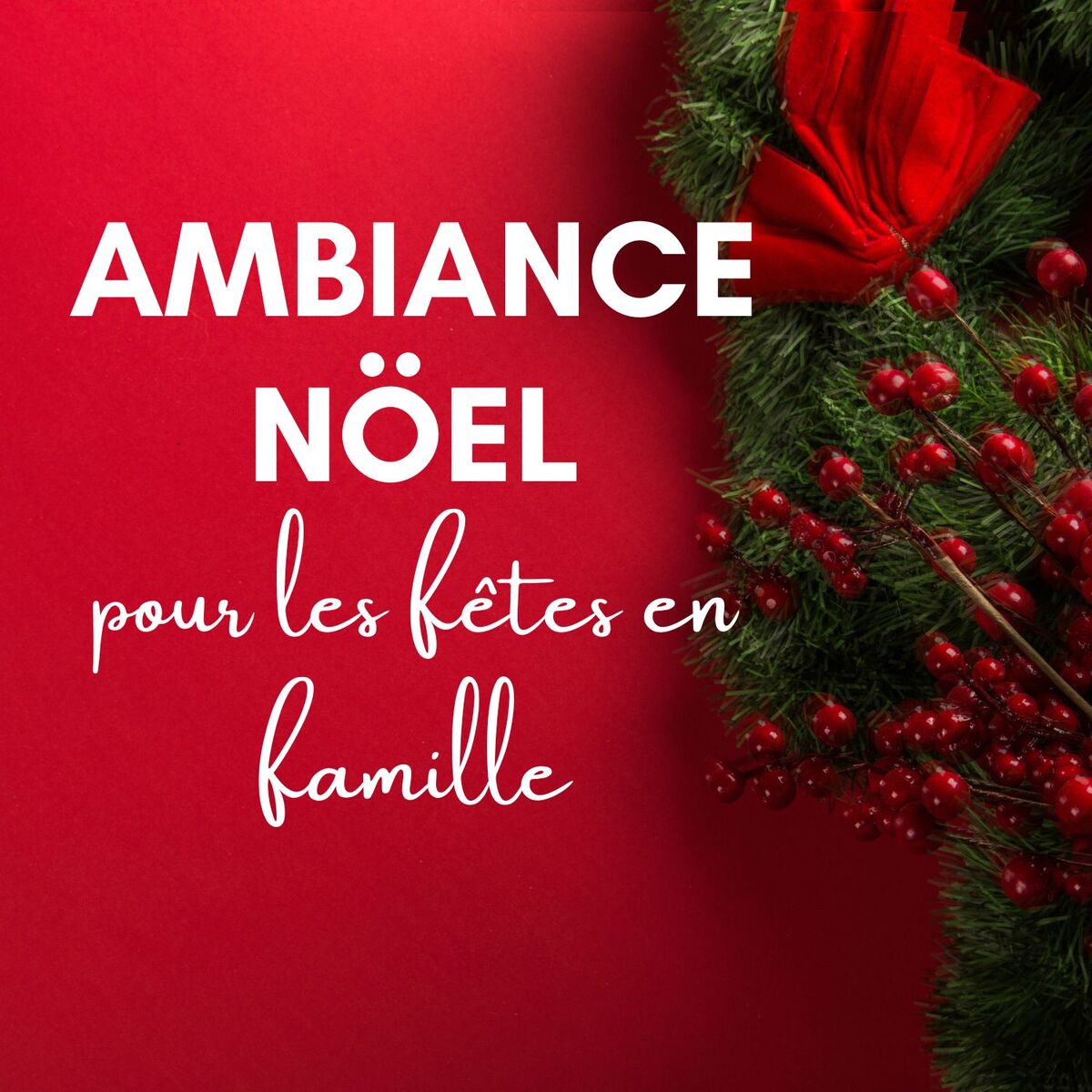 Cover of playlist Ambiance Noël pour les fêtes en famille