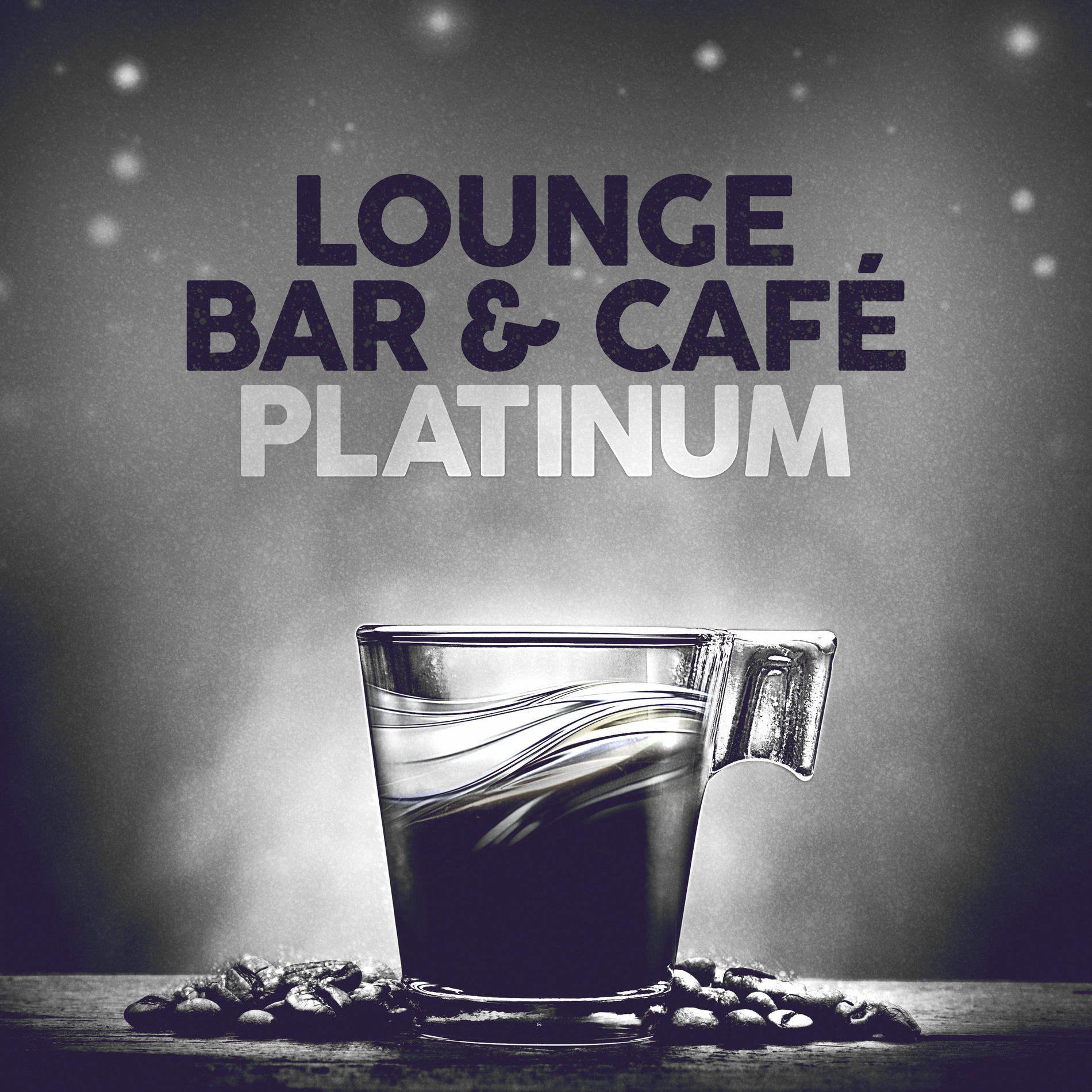 Cover of playlist LOUNGE (BAR & CAFÉ) - PLATINUM