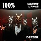 100% Slaughter to Prevail