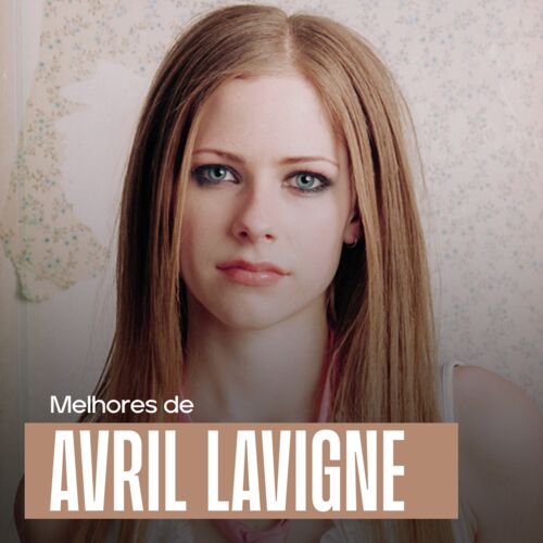 Playlist Avril Lavigne As Melhores Best Of Avril Ouvir No Deezer