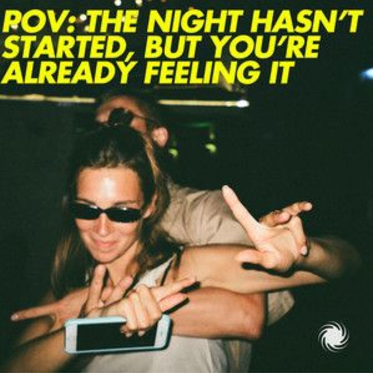 Cover of playlist POV: The night hasn’t started, but you’re already 