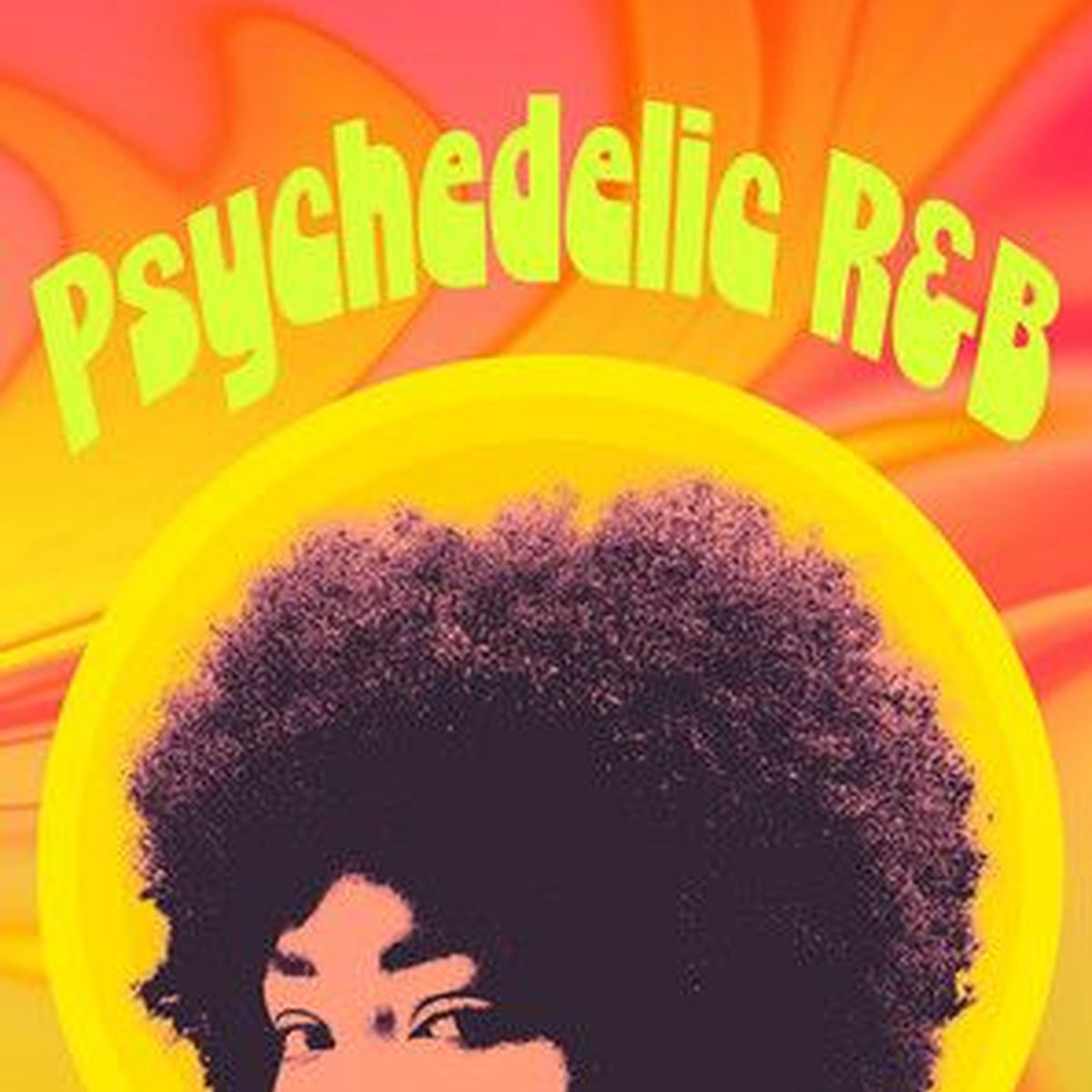 Cover of playlist Psychedelic R&B Groove 🍄🌈 2025 Psychedelic