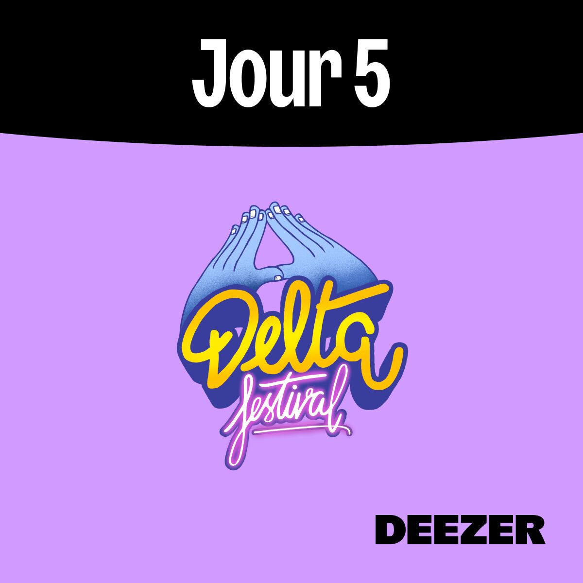 Cover of playlist JOUR 5 - DELTA FESTIVAL 2025