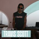 Travis Scott 2025 - As Melhores