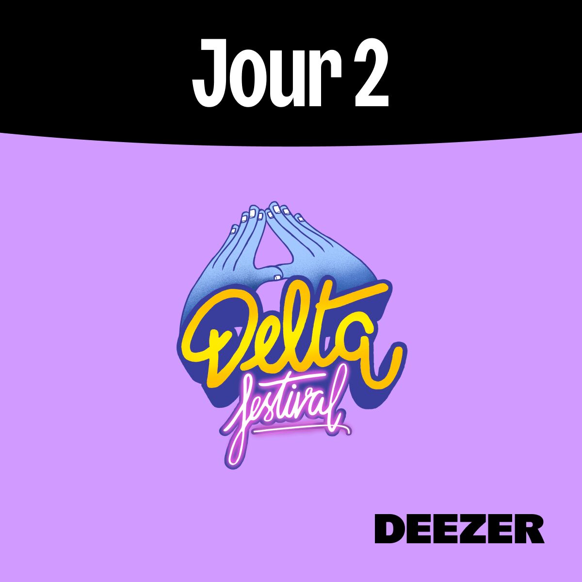 Cover of playlist JOUR 2 - DELTA FESTIVAL 2025