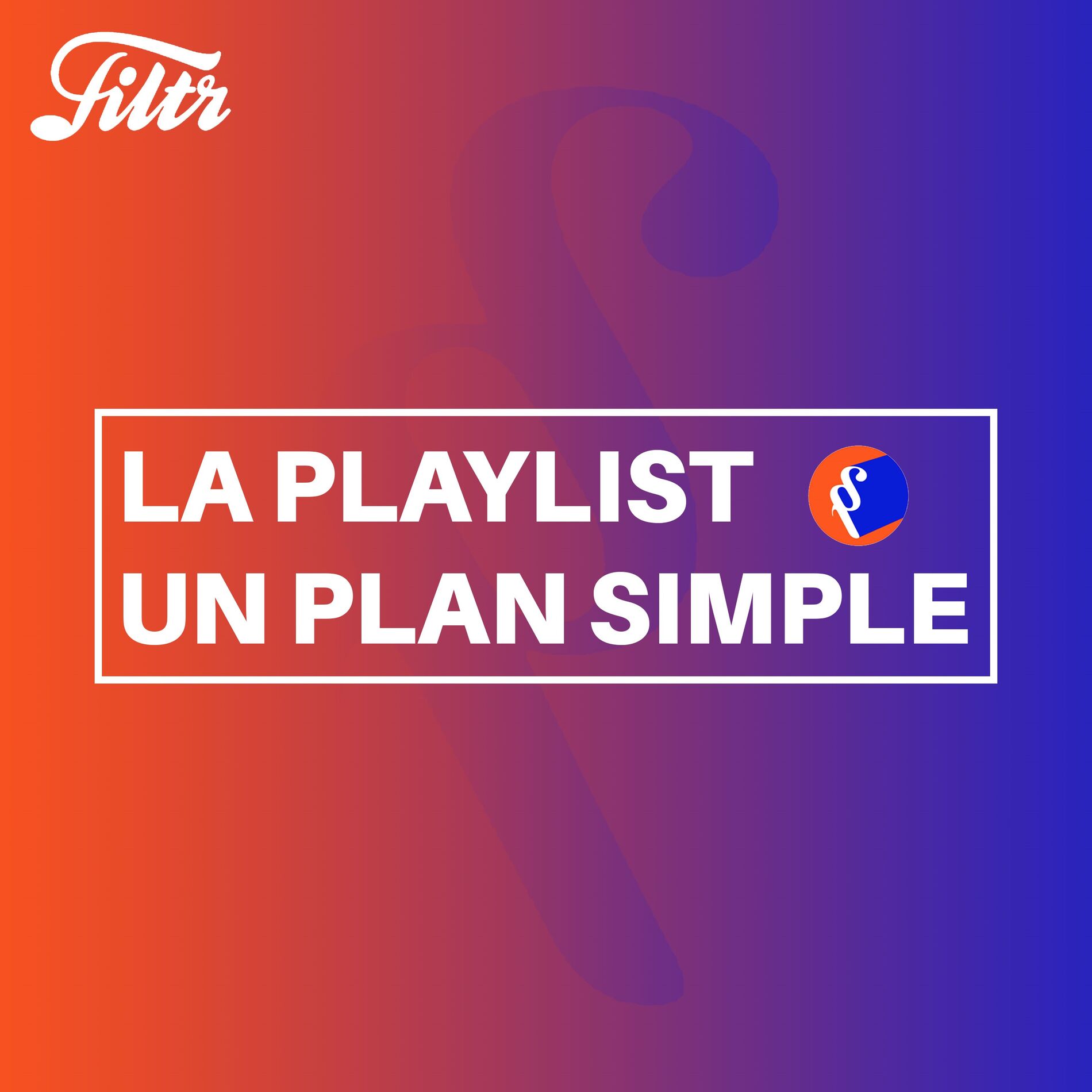 Cover of playlist Un Plan Simple & Friends