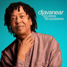 Djavan - As Melhores | Djavanear 50 Anos