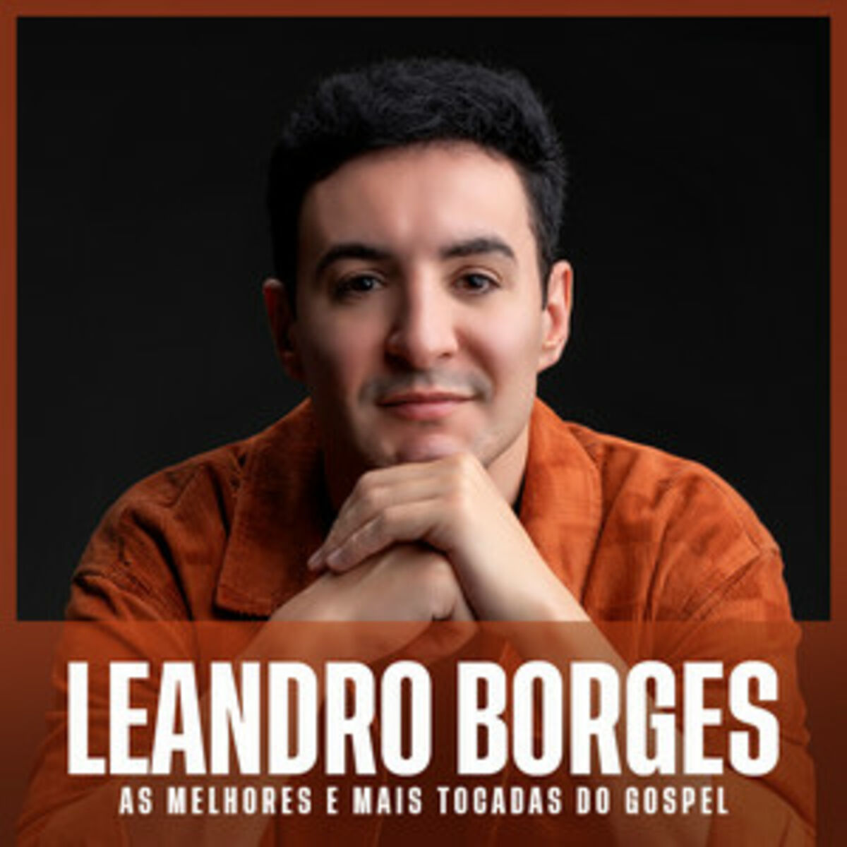 Cover of playlist LEANDRO BORGES | As Melhores e Mais Tocadas