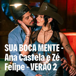 SUA BOCA MENTE - Ana Castela e Zé Felipe