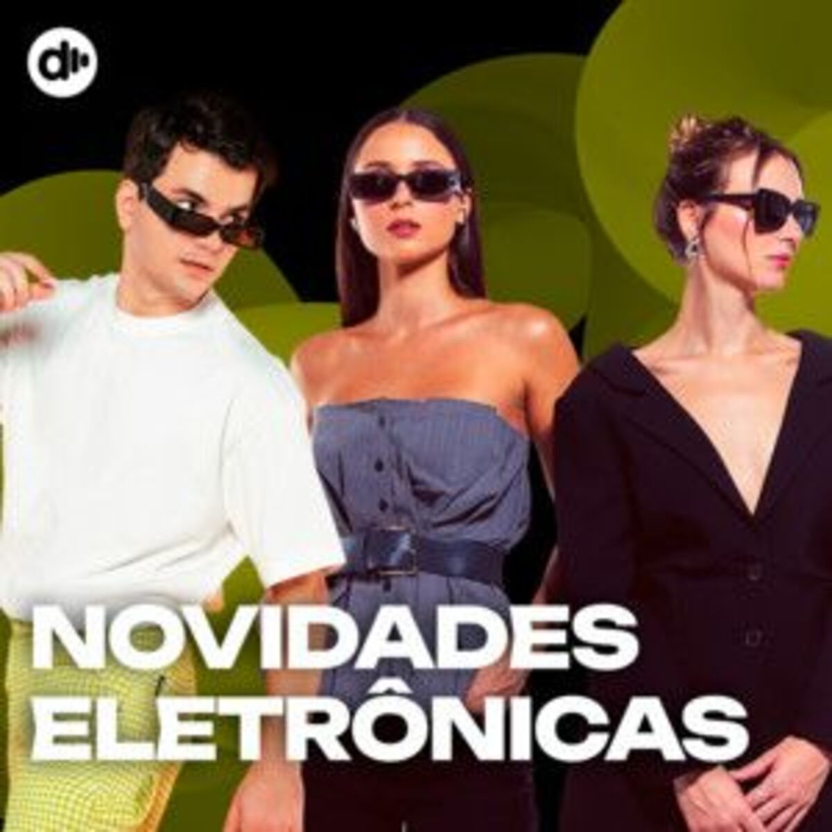 Cover of playlist Novidades Eletrônicas 💥 Eletrônica 2025  💥 Lançame