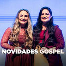 Novidades Gospel | Atualizada 2025