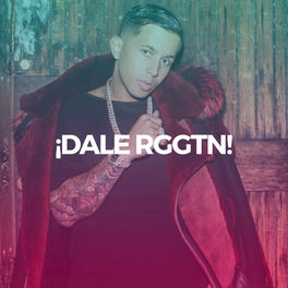 ¡DALE RGGTN! (De La Guetto, Rvssian, J Balvin, Farruko, Piso 21, Danny Romero, Ozuna, Natti Natasha, Lali, Becky G, Mau y Ricky, Bad Bunny, Sebastián Yantra, Romeo Santos, Karol G, Prince Royce, Maluma, Nicky Jam, Yandel, Shakira, Anitta, CNCO, Elett
