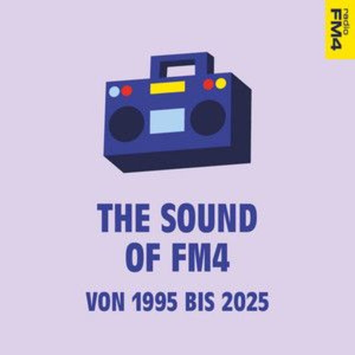Cover of playlist The Sound of FM4 - von 1995 bis 2025