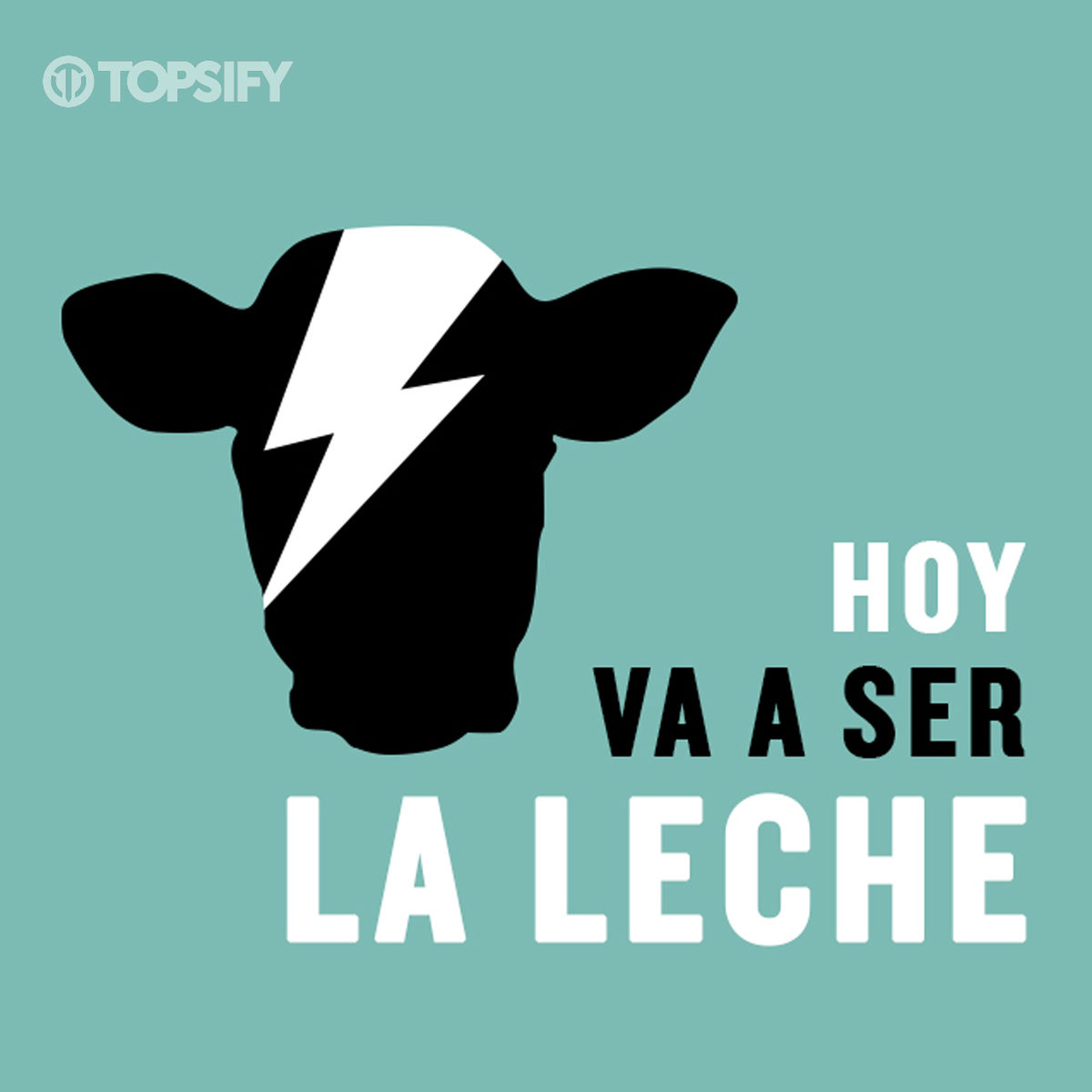 Cover of playlist ¡Hoy va a ser la leche!