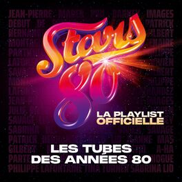 Stars 80 - Les Tubes des Soirées Années 80