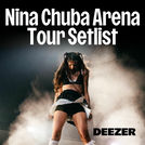 Nina Chuba Arena Tour Setlist