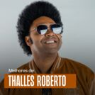 Thalles Roberto - As Melhores | Arde Outra Vez