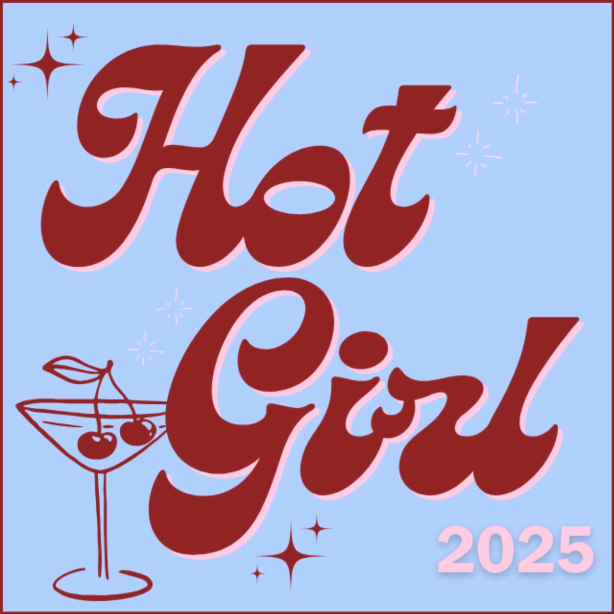 Cover of playlist Hot girl 2025 playlist 🍒✨💅