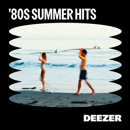 80s Summer Hits playlist | Listen on Deezer