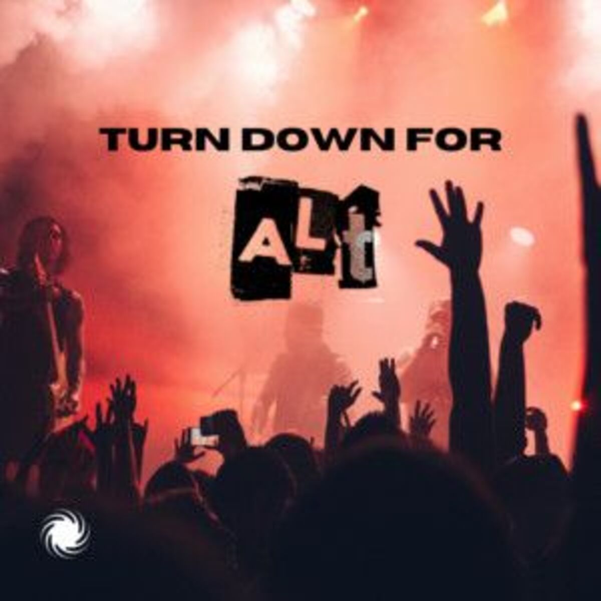 Cover of playlist Turn Down for Alt