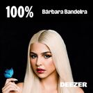 100% Bárbara Bandeira