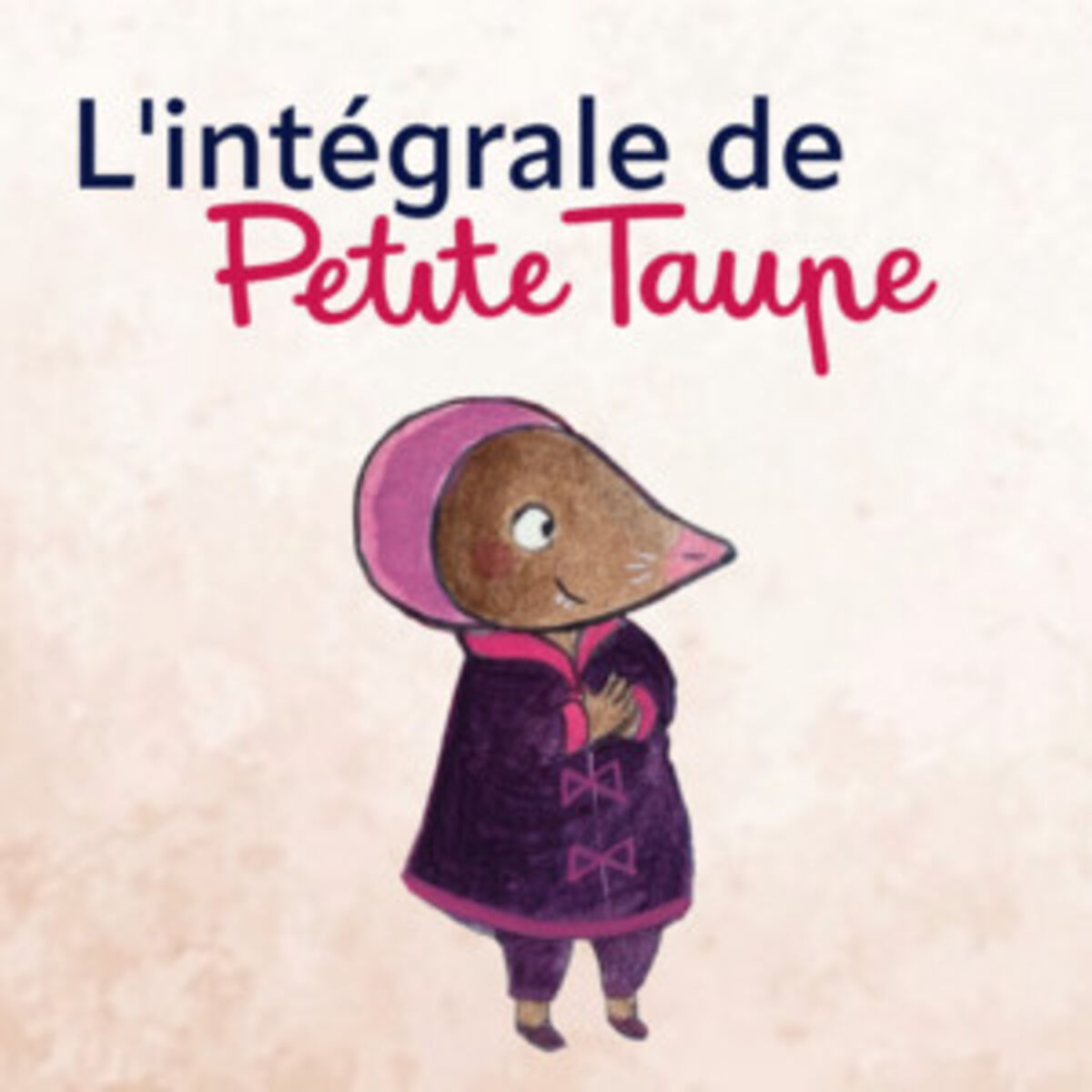 Cover of playlist L'Intégrale Petite Taupe
